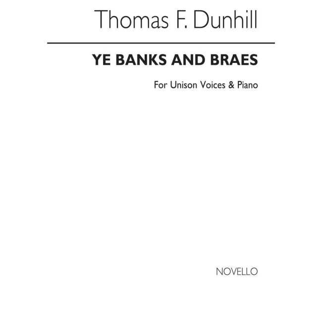 Dunhill, Thomas - Ye Banks And Braes (Unison)
