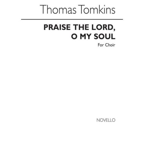 Tomkins, Thomas - Praise The Lord, O My Soul