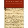 Tudor Anthems - Fifty Motets And Anthems