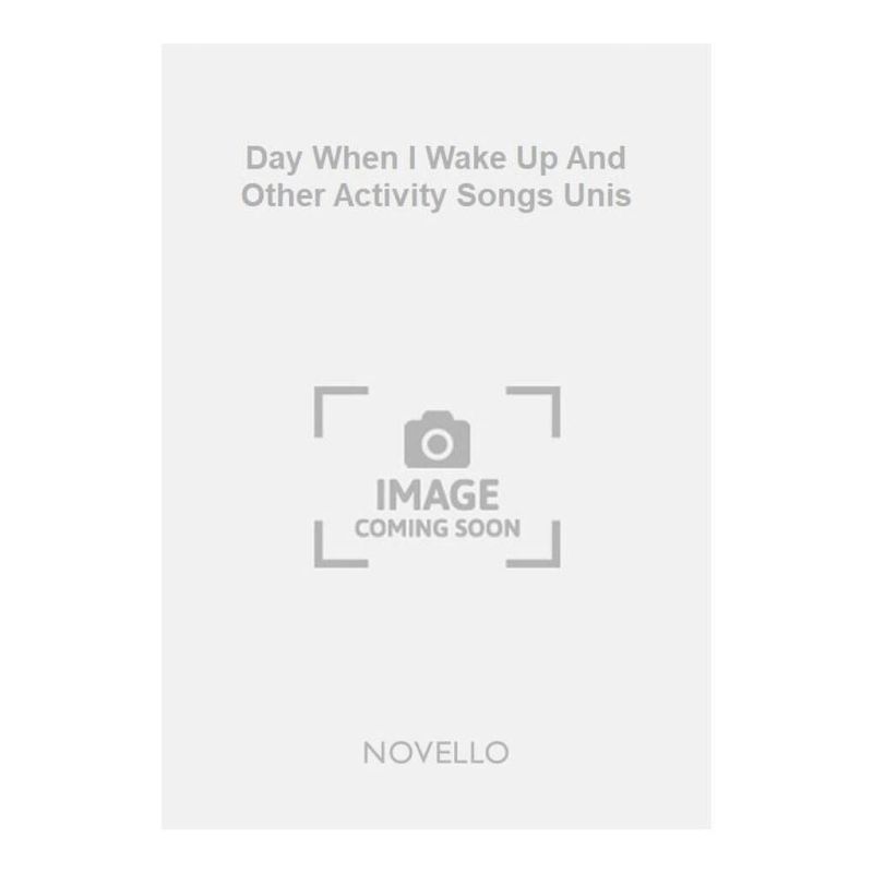 Day When I Wake Up And Other Activity Songs Unis