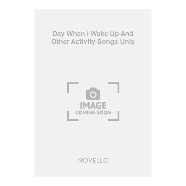 Day When I Wake Up And Other Activity Songs Unis
