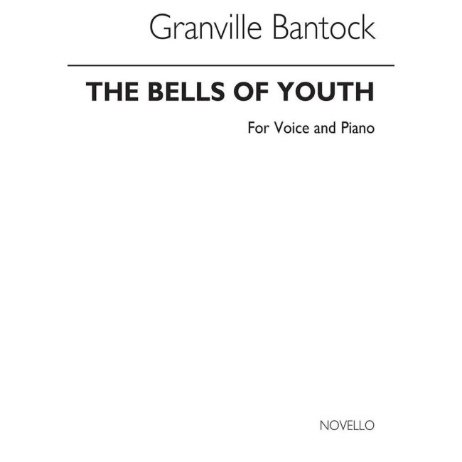 Bantock, Granville - The Bells Of Youth Soprano Or Tenor And Piano