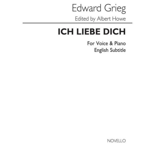 Grieg, Edvard - Ich Liede Dich