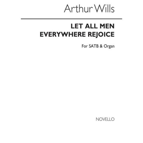 Wills, Arthur - Let All Men...