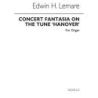 Lemare, Edwin H. - Concert Fantasia To Tune 'Hanover'
