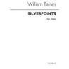 Baines, William - Silverpoints - 4 Pieces For Pianoforte