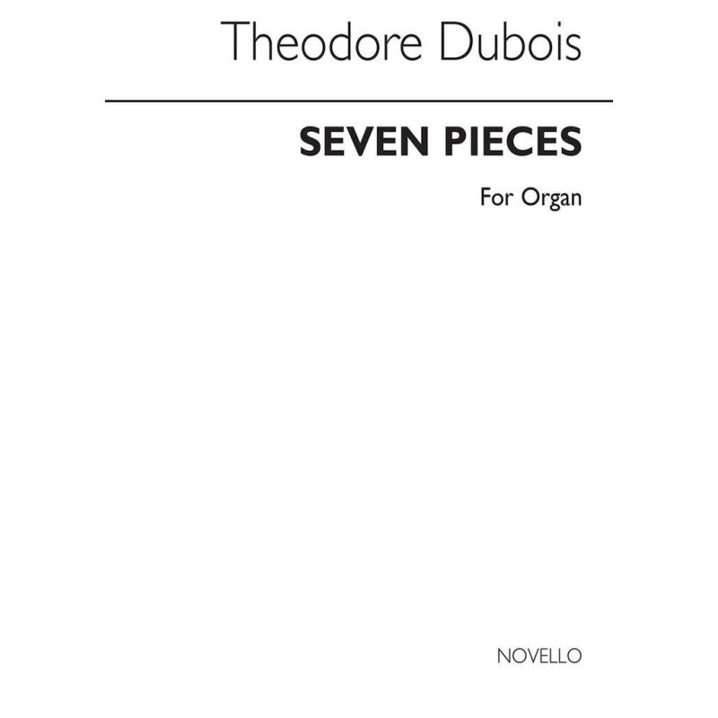 Dubois, Théodore - Seven Pieces For Organ