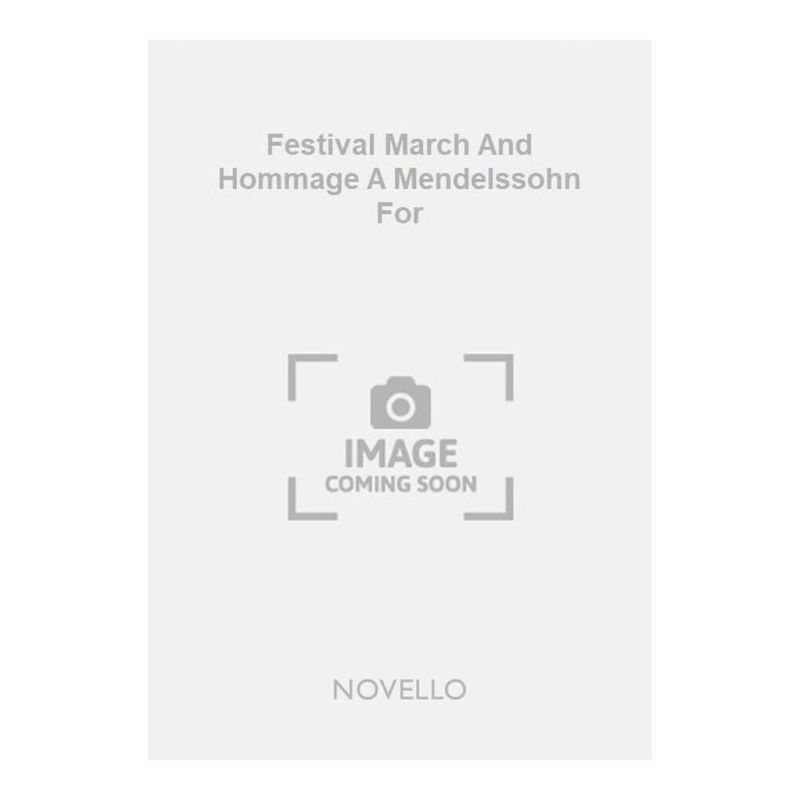 Calkin, John Baptiste - Festival March And Hommage A Mendelssohn For