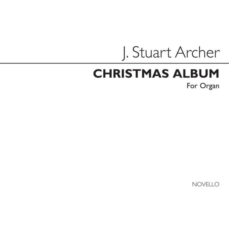 Archer, J. Stuart - Christmas Album for Organ