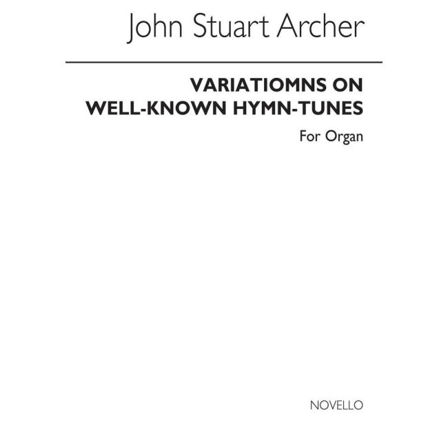 Archer, J. Stuart - Variations On Well Known Hymn Tunes for