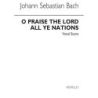 Bach, Johann Sebastian - O Praise The Lord (Lobet Den Herrn) Motet No 6
