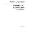 Dickinson, Peter - Surrealist Landscapes Voice And Piano