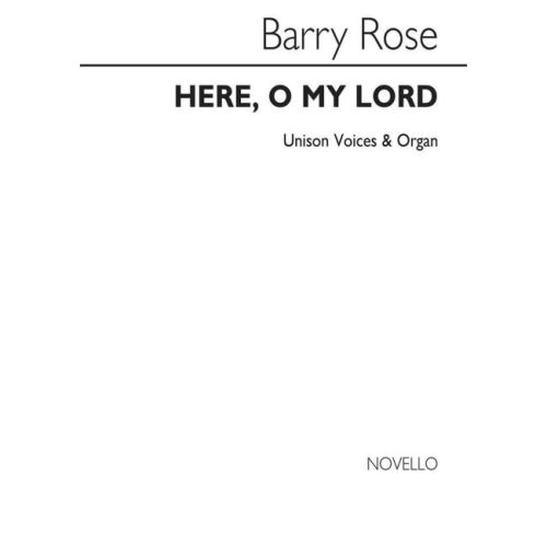 Rose, Barry - Here O My...