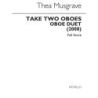 Musgrave, Thea - Take Two Oboes (Oboe Duet)