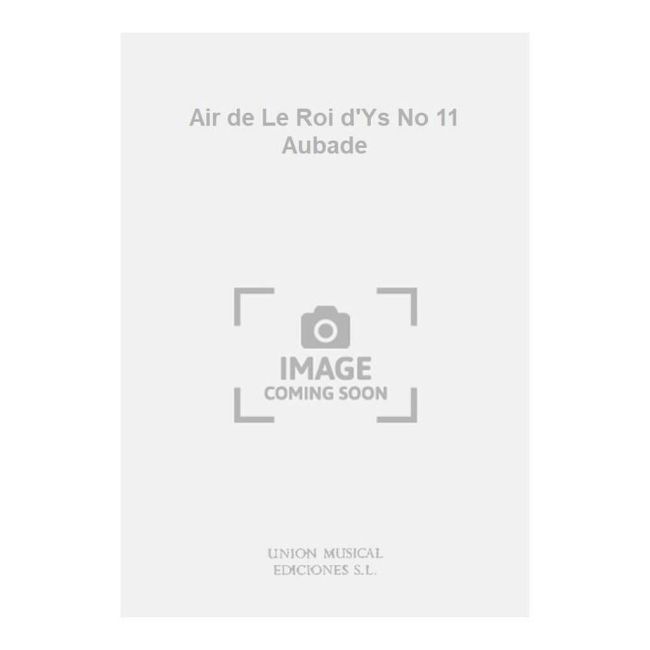 Air de Le Roi d'Ys No 11 Aubade