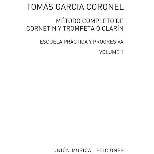 Coronel, Tomas Garcia - Metodo Completo De Trompeta Vol.1