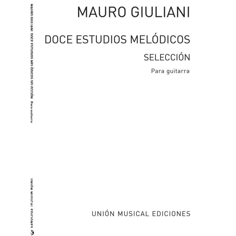 Giuliani, Mauro - Doce Estudios Melodicos Op.48