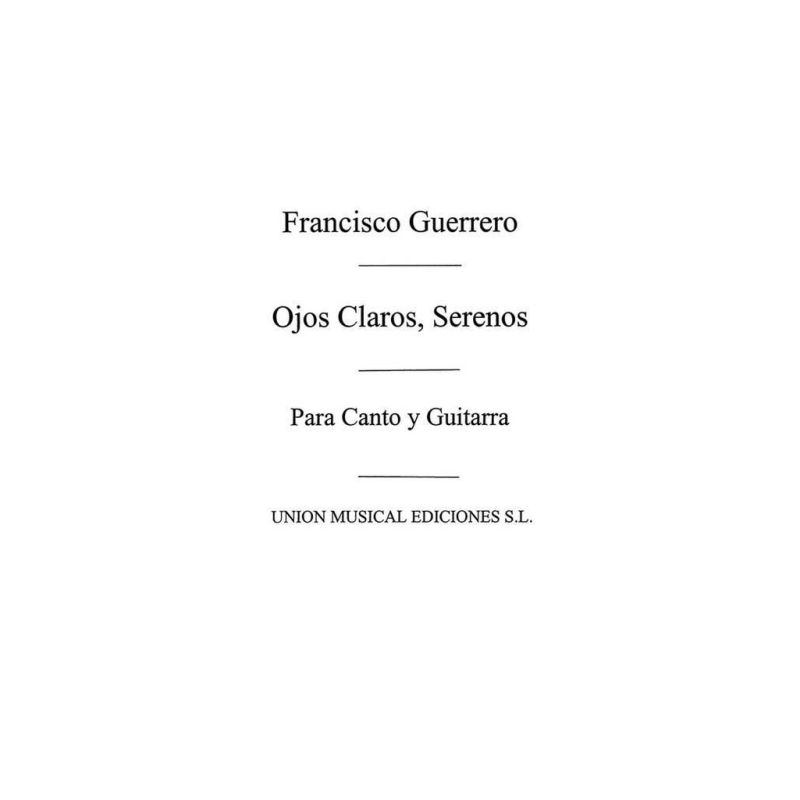 Guerrero, Francisco - Ojos Claros Serenos Madrigal