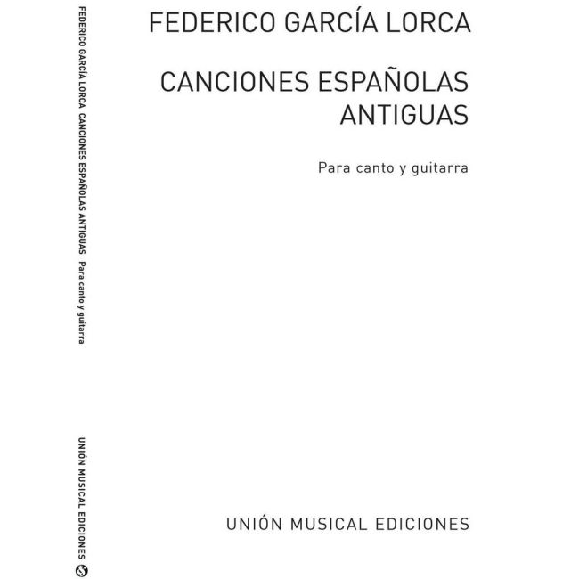 Lorca, Federico Garcia - Canciones Espanolas Antiguas (Voice And Guitar)