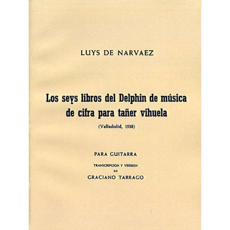 Narvaez, Luys De - Los Seis Libros Del Delphin