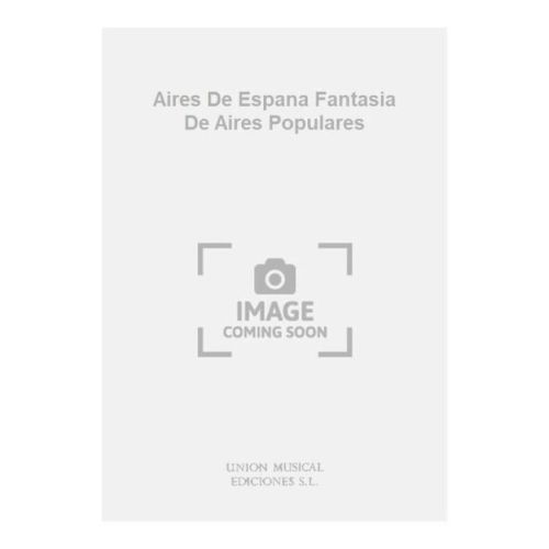 Aires De Espana Fantasia De...