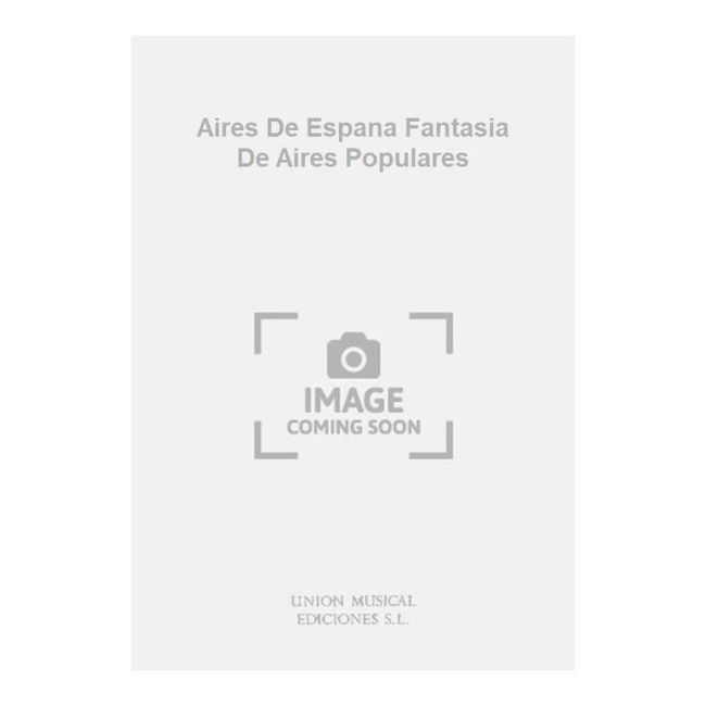 Aires De Espana Fantasia De Aires Populares