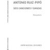 Ruiz-Pipo, Antonio - Seis Canciones Y Danzas (Guitar)
