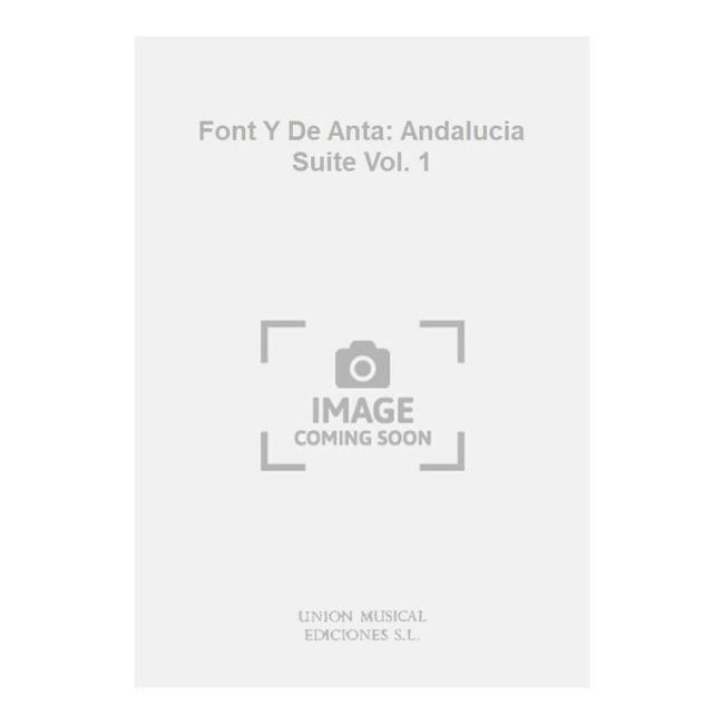 Font Y De Anta: Andalucia Suite Vol. 1