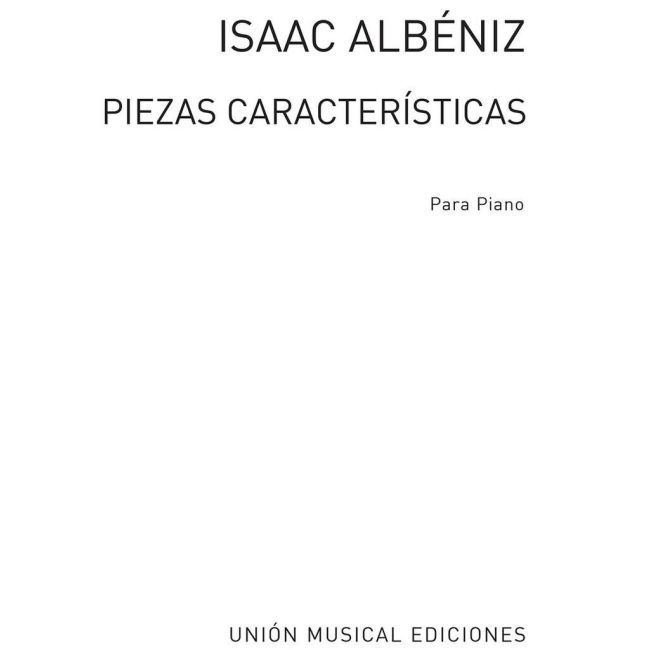 Albéniz, Isaac - Piezas Caracteristicas op. 92