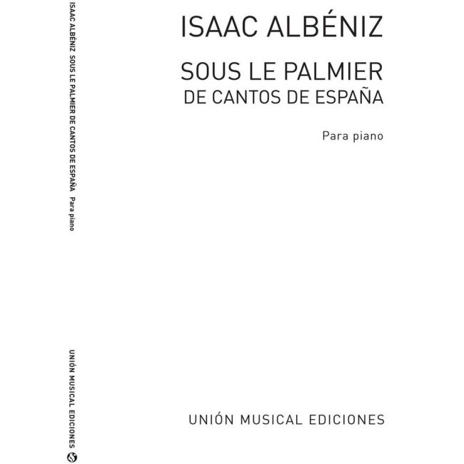 Albéniz, Isaac - Sous La Palmier No.3 From Cantos De Espana Op.232