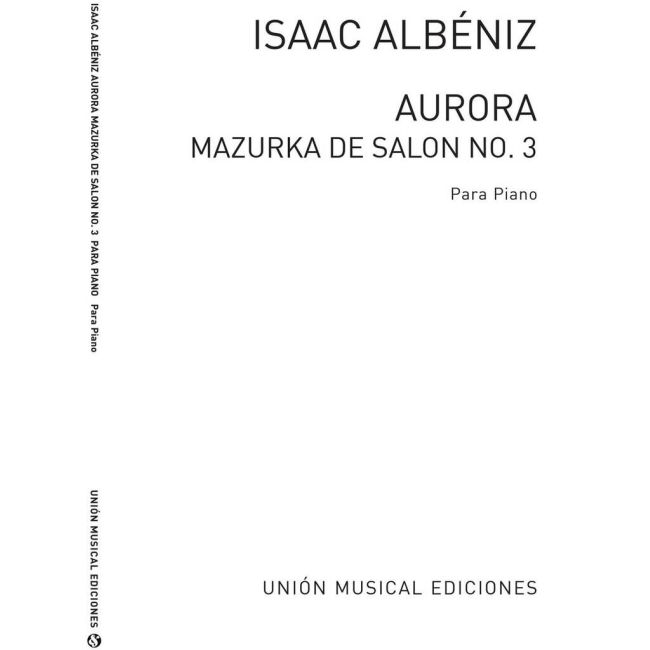 Albéniz, Isaac - Aurora No.3 From Mazurkas De Salon Op.66