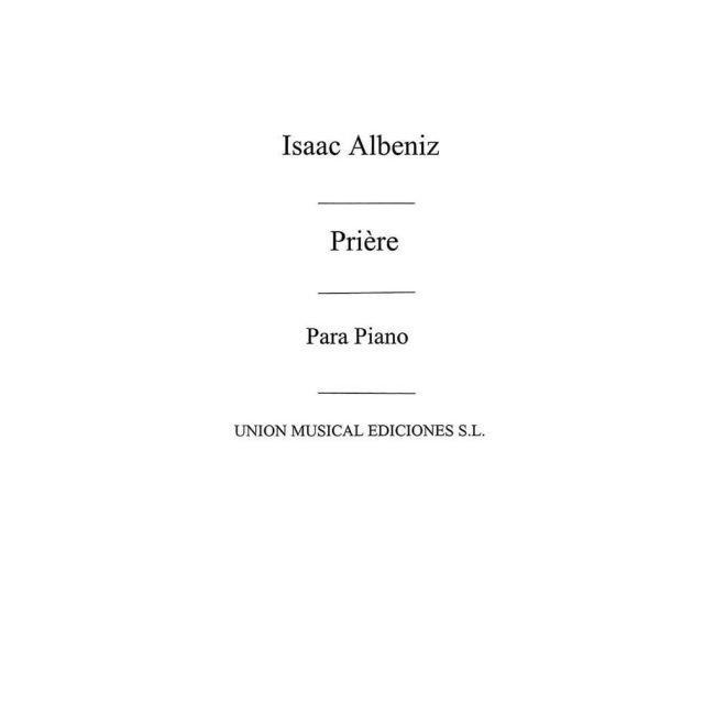 Albéniz, Isaac - Priere From Piezas Caracteristicas Op.92 For Piano