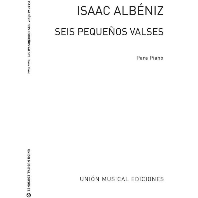 Albéniz, Isaac - Seis Pequenos Valses Op.25 Piano