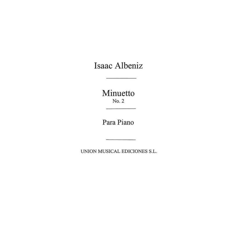 Albéniz, Isaac - Minueto No.2 From Suite Ancienne Op.54 For Piano