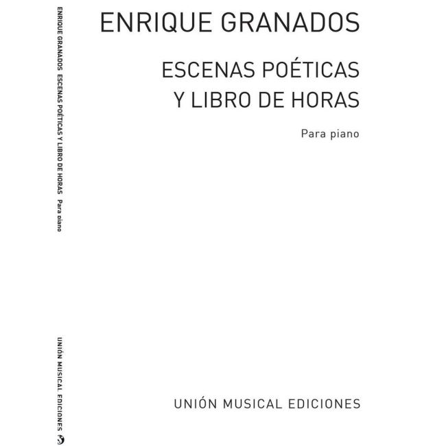 Granados, Enrique - Escenas Poeticas / Libro De Horas