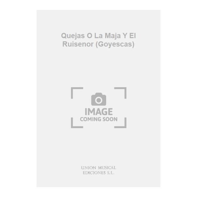 Granados, Enrique - Quejas O La Maja Y El Ruisenor (Goyescas)