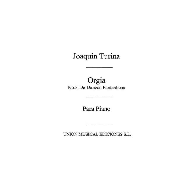 Turina, Joaquín - Orgia De Danzas Fantasticas For Piano
