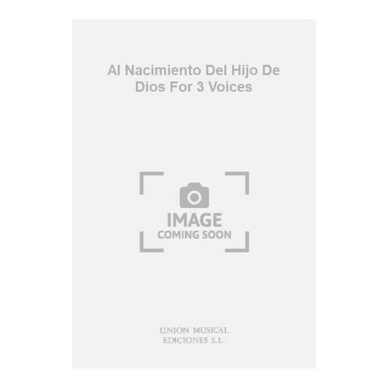 Al Nacimiento Del Hijo De Dios For 3 Voices