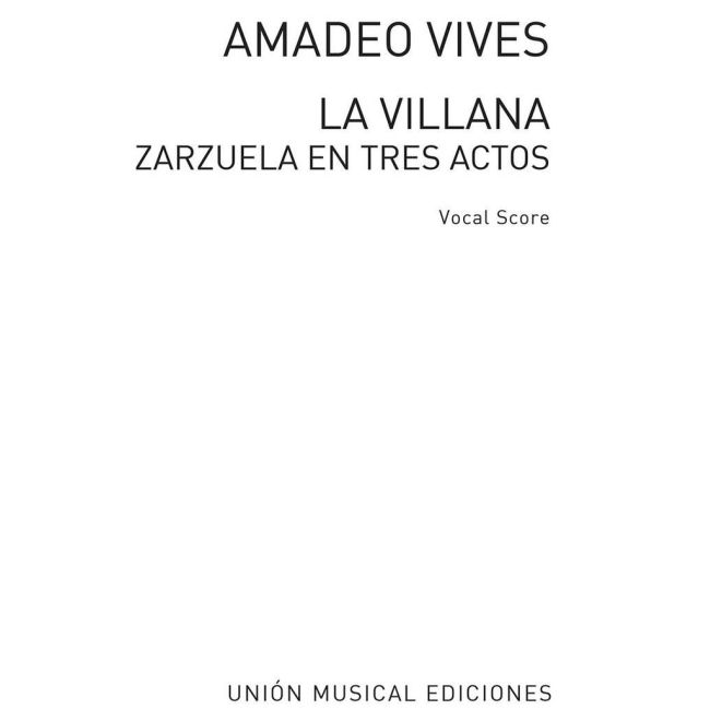 Vives, Amadeo - La Villana Zarzuela In 3 Acts