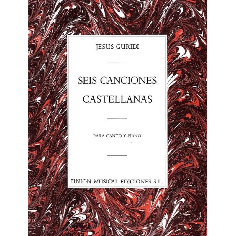 Guridi, Jesus - Seis Canciones Castellanas