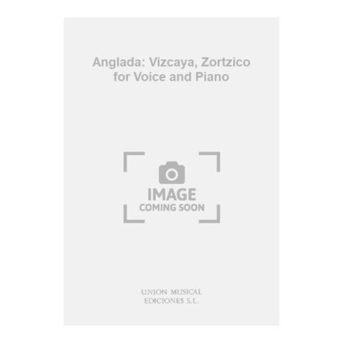 Anglada: Vizcaya, Zortzico...