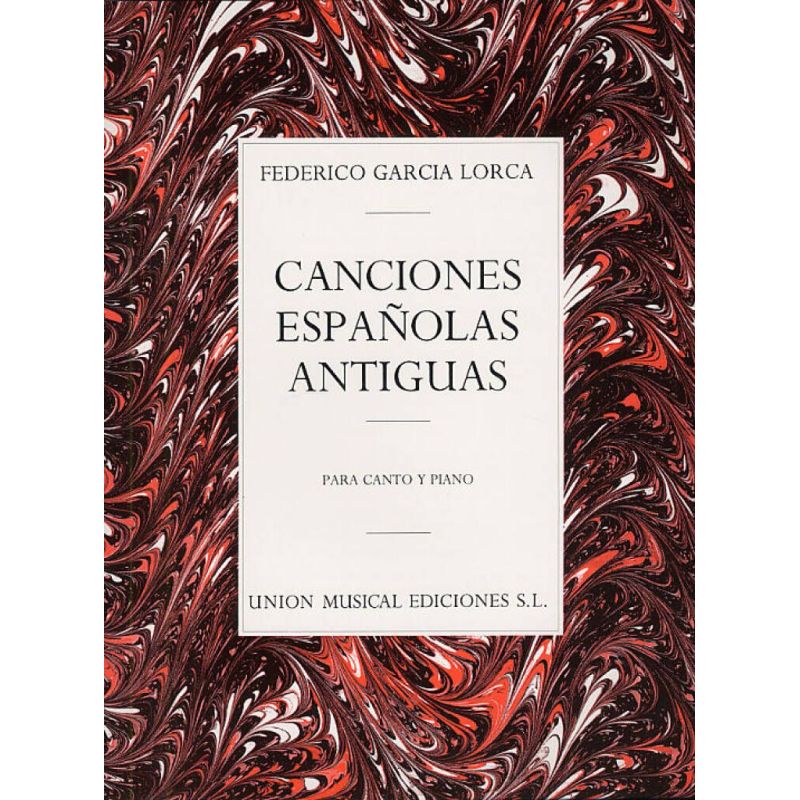 Lorca, Federico Garcia - Canciones Espanolas Antiguas (Canto Y Piano)