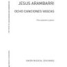 Jesus Arambarri: Ocho Canciones Vascas