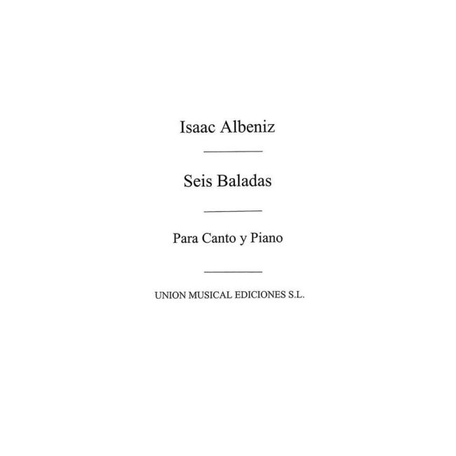 Albéniz, Isaac - Albeniz: Seis Baladas for Voice and Piano