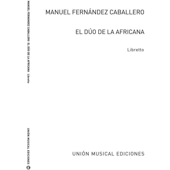Caballero, Manuel Fernandez - El Duo de la Africana (Libretto)