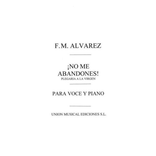 Alvarez: No Me Abandones,...