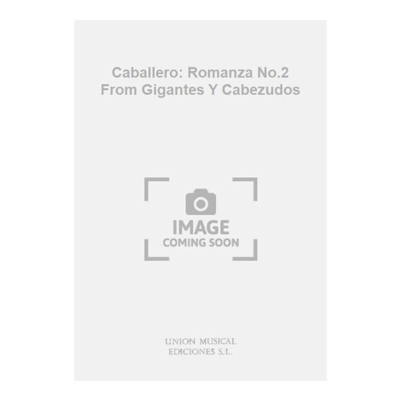 Caballero: Romanza No.2 From Gigantes Y Cabezudos