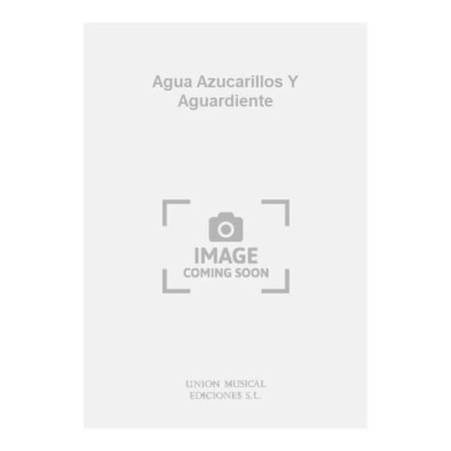 Agua Azucarillos Y Aguardiente
