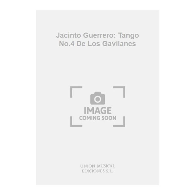 Jacinto Guerrero: Tango No.4 De Los Gavilanes