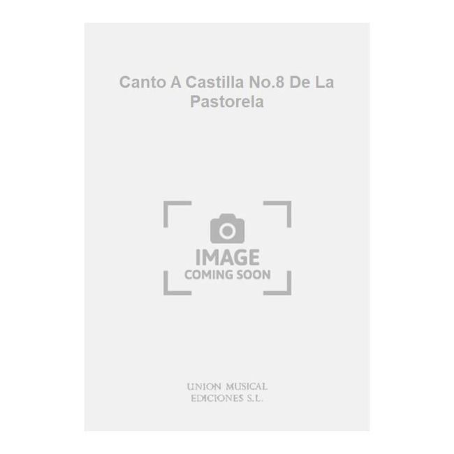 Canto A Castilla No.8 De La Pastorela
